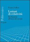 Lezioni di relativit�. Da Einstein all'etere di Lorentz