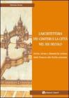 L' architettura dei cimiteri e la citt� nel XIX secolo. Storia, forma e dinamiche urbane dalla Francia alla Sicilia orientale