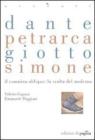 Dante, Petrarca, Giotto, Simone. Il cammino obliquo: la svolta del moderno