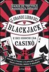 Il grande libro del blackjack e dei giochi da casin�