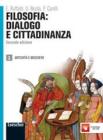 Filosofia: dialogo e cittadinanza. Con espansione online. Per i Licei e gli Ist. magistrali vol.1
