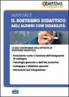 Manuale di sostegno didattico ad alunni con disabilit�. Le basi disciplinari dell'attivit� di sostegno