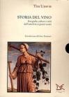 Storia del vino. Geografie, culture e miti dall'antichit� ai giorni nostri