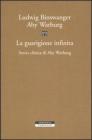 La guarigione infinita. Storia clinica di Aby Warburg