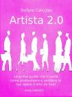 Artista 2.0 Come promuovere e vendere unopera darte online. eBook