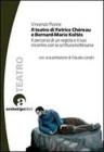 Il teatro di Patrice Ch�reau e Bernard-Marie Kolt�s. Il percorso di un regista e il suo incontro con la scrittura kolt�siana