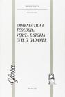 Ermeneutica e teologia. Verit� e storia in H. G. Gadamer