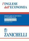 L' inglese dell'economia. Dizionario economico e commerciale inglese-italiano, italiano-inglese