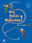 Che ci faccio in ospedale?