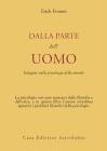 Dalla parte dell'uomo. Indagine sulla psicologia della morale