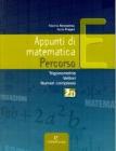 Appunti di matematica. Percorsi E: Trigonometria-Vettori-Numeri complessi. Con espansione online. Per le Scuole superiori