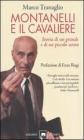 Montanelli e il Cavaliere. Storia di un grande e di un piccolo uomo