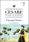 Cesare. Il creatore che ha distrutto vol.7