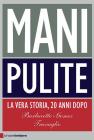 Mani pulite. La vera storia, 20 anni dopo. eBook