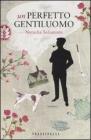 Un perfetto gentiluomo. eBook
