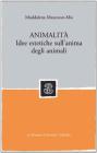 Animalit�. Saggi di estetica a partire dal problema dell'anima degli animali