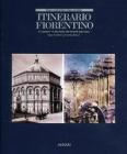 Itinerario fiorentino. Le �Mattinate� di John Ruskin nelle fotografie degli Alinari