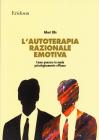 L' autoterapia razionale-emotiva. Come pensare in modo psicologicamente efficace