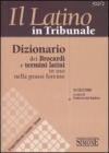 Il latino in tribunale. Dizionario dei Brocardi e termini latini in uso nella prassi forense