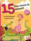 La principessa senza paura. Una storia in 15 minuti!