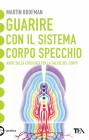 Guarire con il sistema corpo specchio. eBook