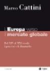 L' Europa verso il mercato globale. Dal XIV al XXI secolo. I processi e le dinamiche