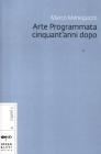 Arte programmata cinquat'anni dopo