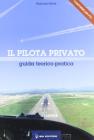 Il pilota privato. Guida teorico pratica