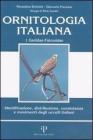 Ornitologia italiana. Identificazione, distribuzione, consistenza e movimenti degli uccelli italiani. Con CD Audio vol.1