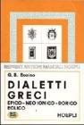 I dialetti greci. Epico, Neo-Ionico, Dorico, Eolico