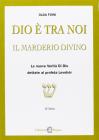 Dio � tra noi. Il Marderio divino