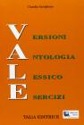 Vale. Versioni-Antologia-Lessico-Esercizi. Con espansione online. Per le Scuole superiori