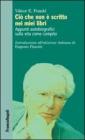 Ci� che non � scritto nei miei libri. Appunti autobiografici sulla vita come compito
