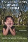 A vivere (bene) si impara da piccoli. Aiutare i bambini ad accettare il mondo per crescere e vivere sereni. eBook