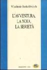 L' avventura, la noia, la seriet�