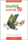 Insetto sarai tu
