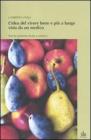 L' idea del vivere bene e pi� a lungo vista da un medico. Perch� preferire frutta e verdura