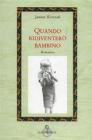 Quando ridiventer� bambino