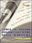 Cerca te stesso conosci gli altri nella scrittura