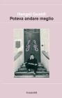 Poteva andare meglio. eBook