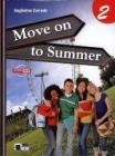 Move on to summer. Con espansione online. Con CD Audio. Per le Scuole superiori vol.2