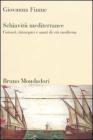 Schiavit� mediterranee. Corsari, rinnegati e santi di et� moderna. eBook