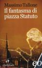Il fantasma di piazza Statuto. eBook