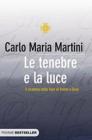 Le tenebre e la luce. Il dramma della fede di fronte a Ges�