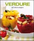 Verdure. Fresche, grigliate e al vapore