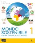 Mondo sostenibile. Con atlante-Regioni italiane-Atlante generale. Con espansione online. Per la Scuola media vol.1