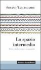 Lo spazio intermedio. Rete, individuo e comunit�. eBook