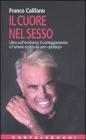 Il cuore nel sesso. Libro sull'erotismo, il corteggiamento e l'amore scritto da uno �pratico�