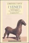 I Veneti. Societ� e cultura di un popolo dell'Italia preromana