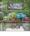 Il verde in terrazzo. Balconi e davanzali con fiori, ortaggi e frutta tutto lanno. eBook